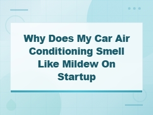 Car Ac Smells Like Mildew on Startup Ac Drain Tube Clog Fix Guide